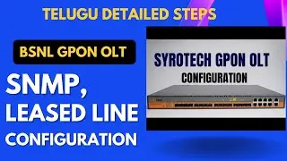 Gpon olt Configuration | Snmp Configuration | leased line Configuration| Telugu |