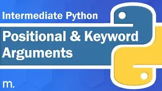 Positional and Keyword Arguments | Intermediate Python Tutorial | Updated 2023