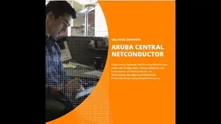 Aruba ESP: Aruba Central NetConductor & Aruba CX Better Together