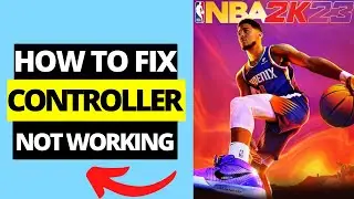 How To Fix Controller Not Working Nba 2k23 PC