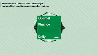 2415: How I Almost Committed Financial Suicide by Lisa Harrison of Mad Money Monster on...