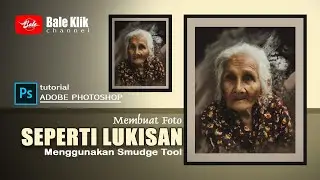 Membuat Foto Seperti Lukisan Menggunakan Smudge Tool (Tutorial Photoshop)