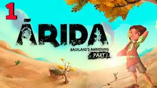 ARIDA: Backland's Awakening ►Прохождение на русском #1