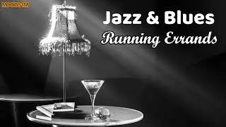 1Hour JAZZ & BLUES By TrackTribe | Running Errands