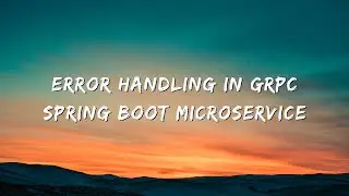 Error Handling in gRPC Spring Boot Microservice