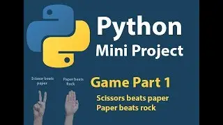 Python Mini Project: Scissors beats paper, Paper rock beats (Game Part 1)