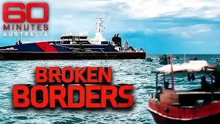 People smugglers new tactics on Australias broken borders | 60 Minutes Australia