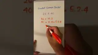 Example 3: Finding the Greatest Common Factor or GCF