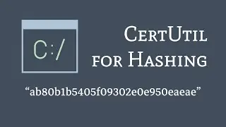 CertUtil Command Line Program for Hash Checking