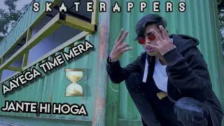 Skate Rappers - Aayega time Mera (Prod By Vicky Beatz)