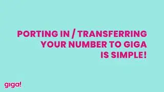 Transferring your number to giga is SIMPLE!