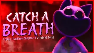 CATCH A BREATH (Poppy Playtime Chapter 3 Original Song) Catnap Song Lyric Video - WereWING