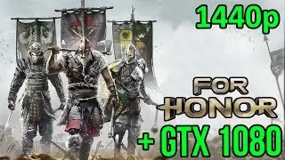 FOR HONOR | NVIDIA GTX 1080 | FRAME RATE (1440p)