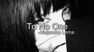 Alejandro Lema - To No One (slowed + reverb)