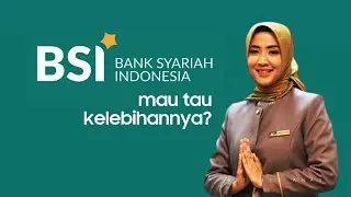 Sekilas Profil BSI dan Kelebihannya