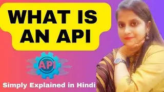 What is API in Hindi | What is API and how it works 