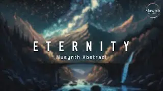 Eternity | Musynth Abstract | Friday Uploads #relaxing #ambient #sleep #asmr