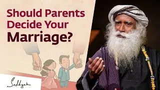 Arranged Marriage vs Love Marriage: Which Is Better? | Sadhguru