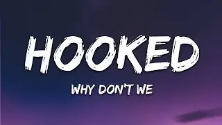 Why Dont We - Hooked (Lyrics)