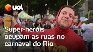 Carnaval do Rio: Super-heróis desfilam pelo centro