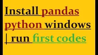 How to install pandas python windows