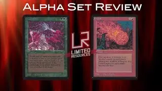 Limited Resources 427 – Alpha Set Review with Ben Seck