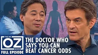 Dr. Oz | S6 | Ep 114 | The Doctor Who Says You Can Stack Your Odds Against Cancer | Full Episode