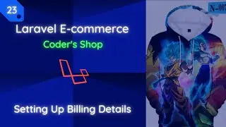 Laravel E-commerce: [23] Setting Up Billing Details