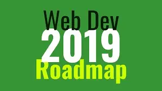 Web Development - Beginners Roadmap (2019)