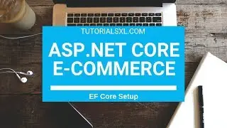 ASP.NET Core MVC E-Commerce Course - EF Core Setup and Database