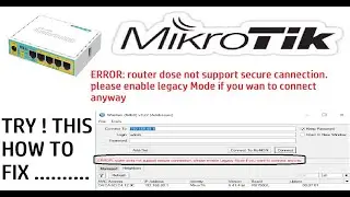 ERROR : router does not support secure connection  || How to fix Mikrotik Routerboard 750up