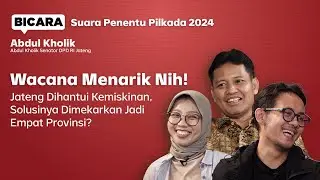 Abdul Kholik: Ingin Atasi Kemiskinan Jateng? Mekarkan Jadi Empat Provinsi!!! | Bicara