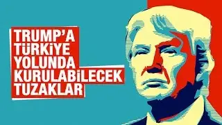 Burhanettin DURAN   Trump’a Türkiye yolunda kurulabilecek tuzaklar