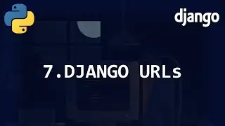 Django URLs [Django Beginner Tutorial 7]