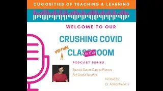 Episode 4 Donnie Piercey, Crushing Covid in the Virtual Classroom