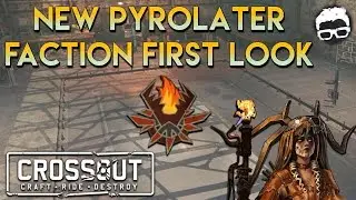 Crossout -- New Faction Pyrolaters First Look Weapons, Cabs and Hardware Breakdown