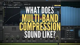 How to Hear Multi-Band Compression