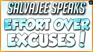 EFFORT OVER EXCUSES [Salvajee Speaks]