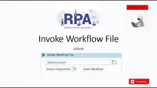 Invoke Workflow File Activity || UiPath Tutorials || RPA