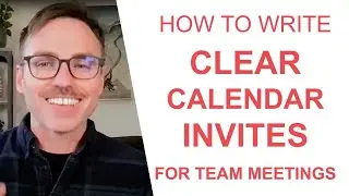 How to Write Clear Meeting Calendar Invites For Team Meetings