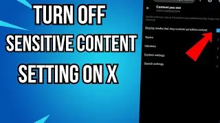 How To Turn Off X Twitter Sensitive Content Setting