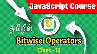 JavaScript Bitwise Operators in Tamil (JavaScript Course in Tamil) [Class - 13]