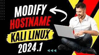 How To Change Hostname on Kali Linux 2024.1 | Modify the Kali Linux Hostname | Customize Hostname