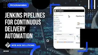 Jenkins Pipelines for Continuous Delivery Automation