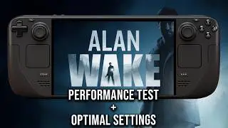Alan Wake | Steam Deck (OLED) | Performance Test + Optimal Settings