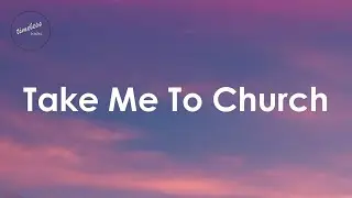 Hozier - Take Me to Church (Lyrics)