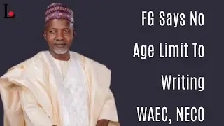 No Age Limit To Writing WAEC, NECO —Federal Gov’t