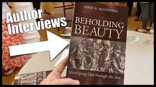 Beholding Beauty: Worshiping God through the Arts | Author Interviews & Discussion Questions 4K