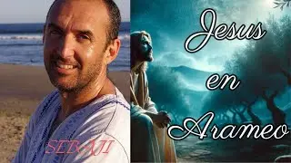 Jesús en Arameo-Un Rato Contigo (Sebaji)