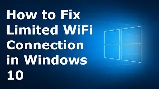 How to Fix Limited WiFi Connections on Windows 10 | Latest Fix 2020